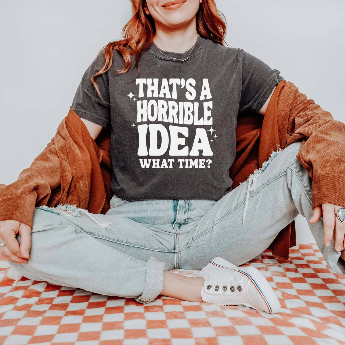 That's a Horrible Idea What Time Shirt, Funny Graphic Tee