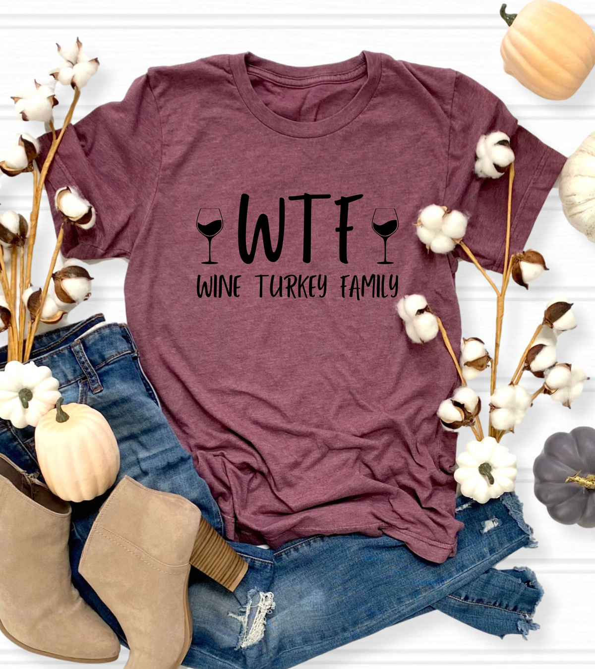 WTF ~ WINE, TURKEY, FAMILY (BELLA CANVAS T-Shirt)